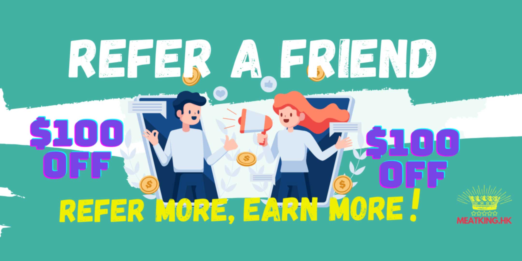 Refer Friends to Earn - MeatKing.hk